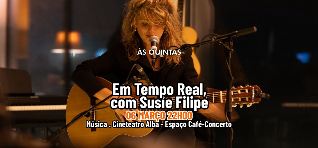 ÀS QUINTAS: Em Tempo Real, com Susie Filipe