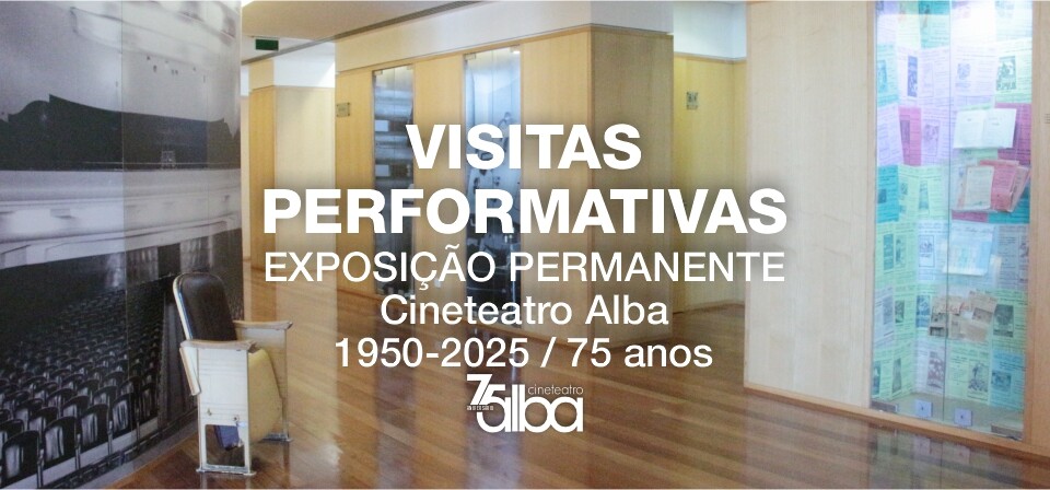 VISITAS PERFORMATIVAS -EXPOSIÇÃO PERMANENTE Cineteatro Alba